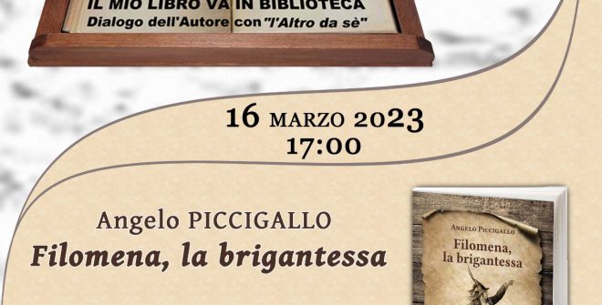 Il mio libro va in biblioteca: giovedì 16 al Mapri Angelo Piccigallo presenta “Filomena, la brigantessa”