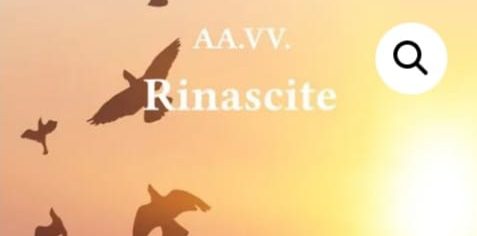 “Rinascite” di AA.VV., un nuovo progetto editoriale scolastico. Di Marco Greco
