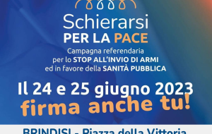 Associazione Schierarsi Brindisi: Oggi al via la raccolta firme per il referendum contro la guerra e sulla sanità pubblica