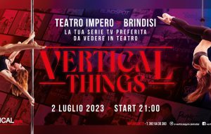 Domenica 2 Luglio al Teatro Impero lo spettacolo “Vertical Things”