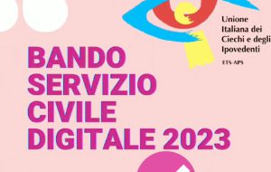 UICI, ecco il Bando Servizio Civile Digitale. Ancora pochi giorni per presentare la candidatura