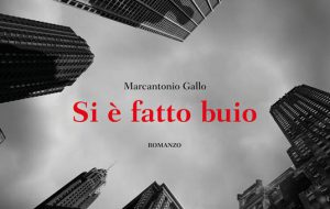 Il mio libro va in biblioteca: mercoledì 6 si presenta “Si è fatto buio” di Marcantonio Gallo