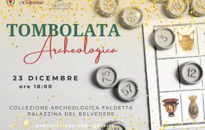 Sabato 23 dicembre Tombolata Archeologica presso la Collezione Archeologica Faldetta