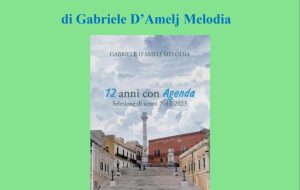 Venerdì 12 aprile a Palazzo Nervegna il libro “12 anni con Agenda” di Gabriele D’Amelj Melodia