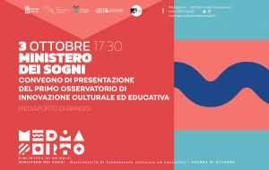 Ministero dei Sogni: tra il Mediaporto e il Teatro gli eventi inaugurali del primo osservatorio d’innovazione culturale