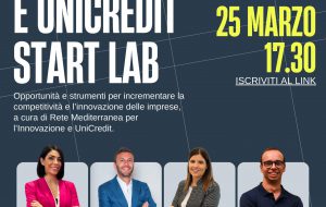 “Reti a Sud e UniCredit Start Lab”: il 25 marzo Webinar sulle opportunità e strumenti per incrementare la competitività e l’innovazione delle imprese