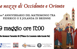 Maggio dei Libri Brindisi: 9 maggio Convegno “Le Nozze di Occidente e Oriente” 800°anniversario dalle nozze tra Federico II e Jolanda di Brienne