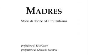 È disponibile il libro “MADRES – Storie di donne ed altri fantasmi” di Andrea Siano