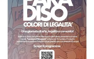 Paradiso, colori di legalità: Libera, Arca Nord Salento e Puglia Culture insieme per una giornata di impegno, arte e comunità