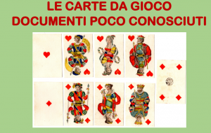 Italia Nostra: venerdì 9 la conferenza su “Le carte da gioco documenti poco conosciuti”