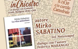 La Rassegna del Chiostro 2025: domani Mirko Sabatino presenta “La vita anteriore”