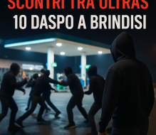 Scontri ultras alla stazione di servizio: il Questore di Brindisi emette 10 Daspo