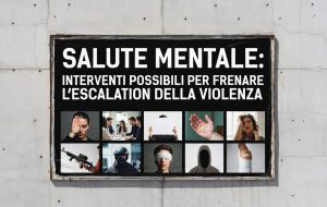 Salute mentale: interventi possibili per frenare l’escalation della violenza. Di Iacopina Maiolo