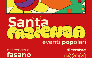 Arriva a Fasano “Santa Pazienza – Eventi POPolari”: musica, arte e spettacolo per le vie del centro storico