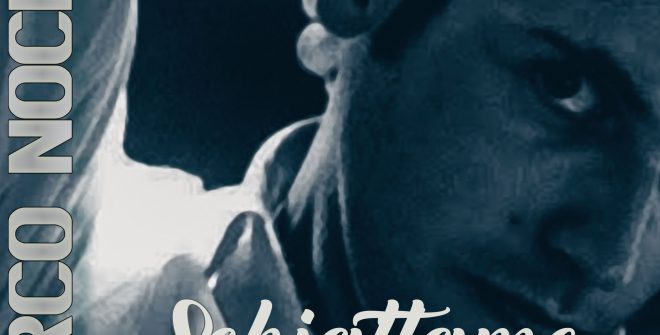 San Valentino: Marco Nocera fa “schiattare” l’amore. Esce il singolo “Schiattame ‘o core”