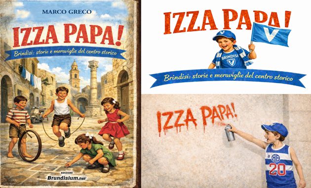 E’ uscito “IZZA PAPA! Brindisi: Storie e meraviglie del centro storico”. Di Marco Greco (Edizioni Brundisium.net)