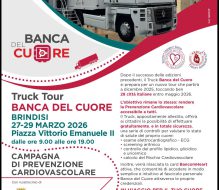 Torna a Brindisi il Truck tour Banca del Cuore: dal 27 al 29 marzo screening di prevenzione cardiovascolare in piazza Vittorio Emanuele II