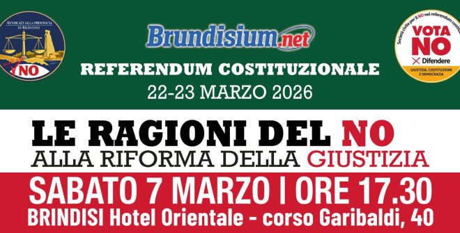 NO al Referendum sulla Giustizia: sabato 7 Marzo incontro pubblico a Brindisi con magistrati avvocati, società civile e uomini delle Istituzioni