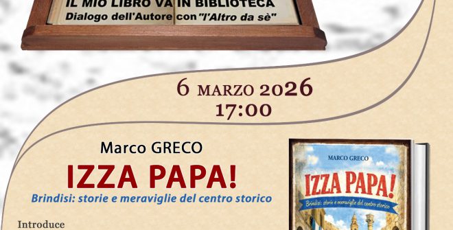 Venerdì 6 al Mediaporto si presenta libro “IZZA PAPA! Brindisi: storie e meraviglie del centro storico” di Marco Greco