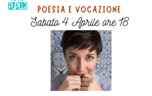 Poesia e voce, incontro con Claudia Mencaroni alla libreria Pupilla