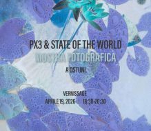 Mostra fotografica PX3 e State of the World nella House of Lucie di Ostuni