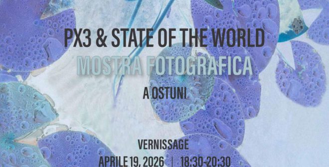 Mostra fotografica PX3 e State of the World nella House of Lucie di Ostuni