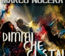 Dimmi che ci stai: in uscita il nuovo singolo del brindisino Marco Nocera