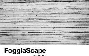 Domani al Museo Ribezzo inaugura la mostra “FOGGIASCAPE – Spazialità Temporale Storica e Contemporanea” di Gabriele Torsello