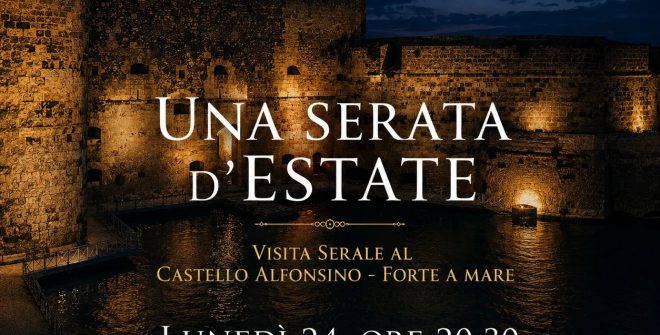 Lunedì 24 agosto visita guidata serale al Castello Alfonsino – Forte a Mare di Brindisi