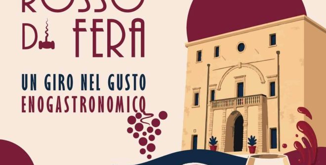 A Latiano torna Rosso di Fera: oltre 100 cantine e 300 etichette a Palazzo Imperiali