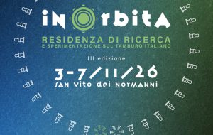 InOrbita 2026: dal 3 al 7 novembre a San Vito dei Normanni la residenza sul tamburo a cornice italiano